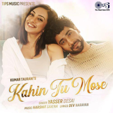 Kahin Tu Mose Yasser Desai Kahin Tu Mose Yasser Desai